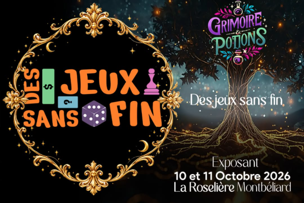 Grimoire & Potions 2026 à Montbéliard : retrouvez Des Jeux Sans Fin à la Roselière les 10 et 11 octobre